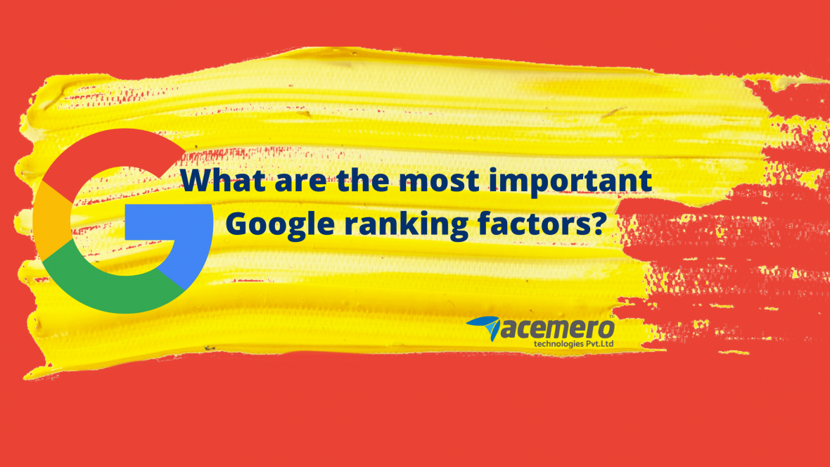 What are the most important Google ranking factors?