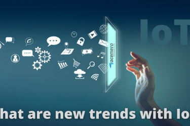What are new trends with IoT? | Acemero Blog