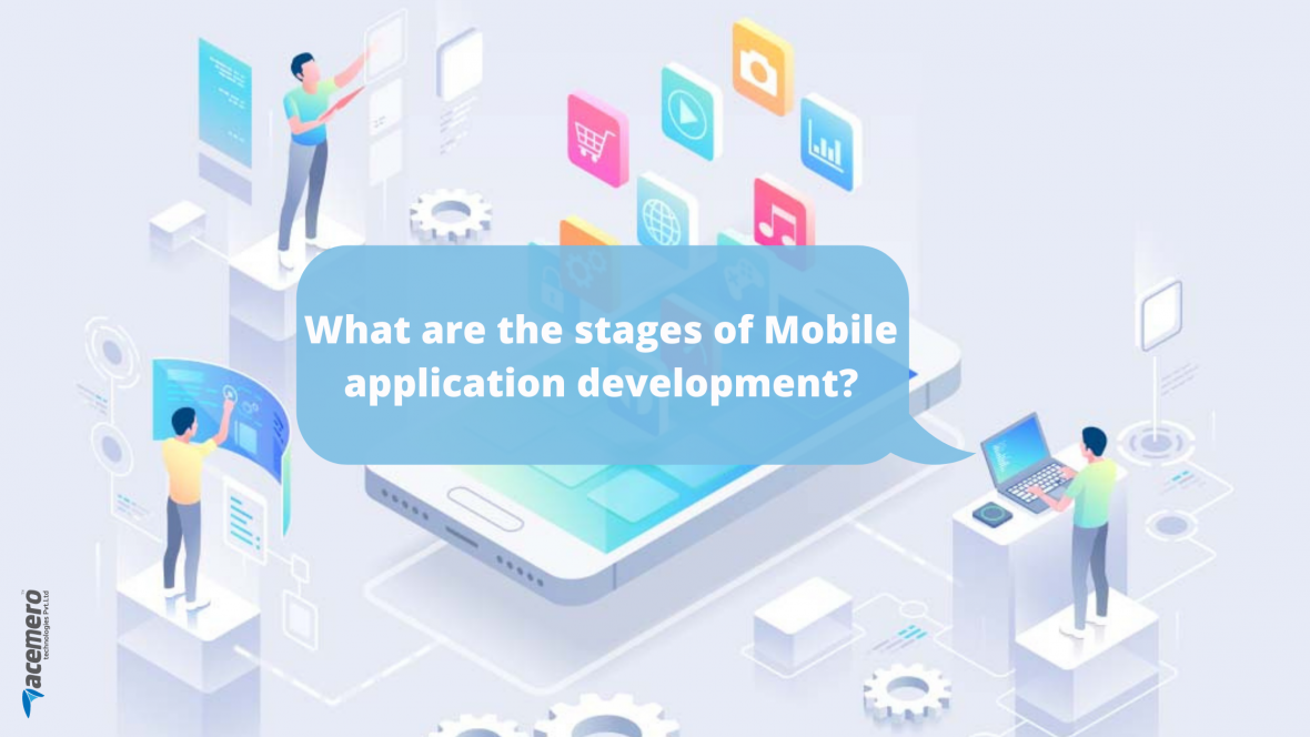 What are the stages of Mobile application development?