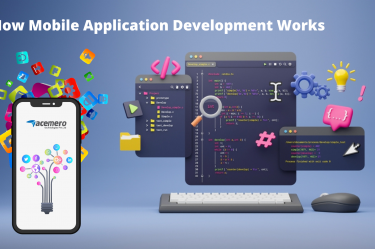 How Mobile Application Development Works - Acemero Blog