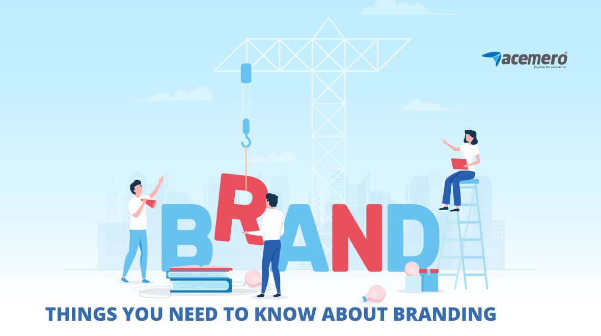 Things you need to know about branding