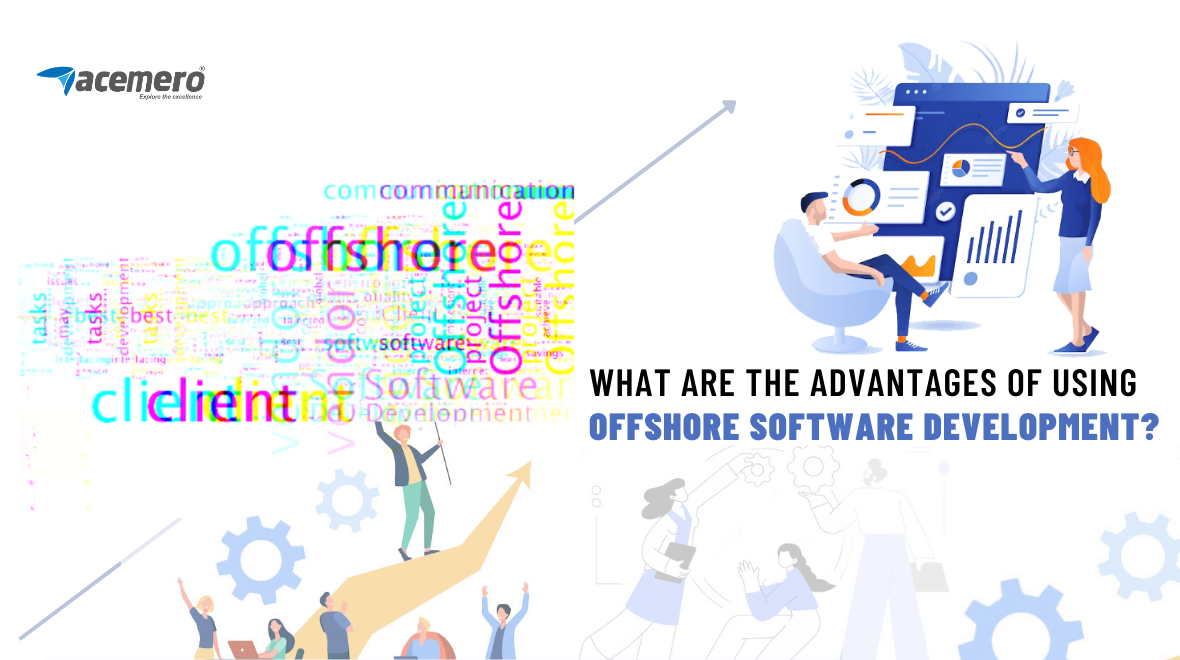 What are the advantages of using offshore software development?