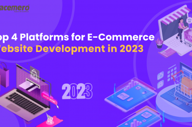 Top 4 Platforms for E-Commerce Website Development in 2023