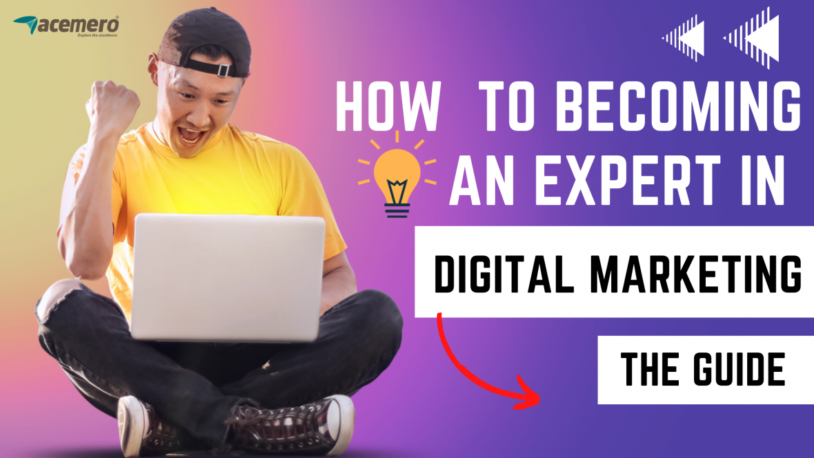 <strong>Becoming an Expert in Digital Marketing: The Guide</strong>