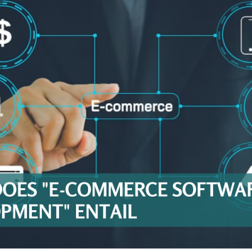 What does “e-commerce software development” entail?