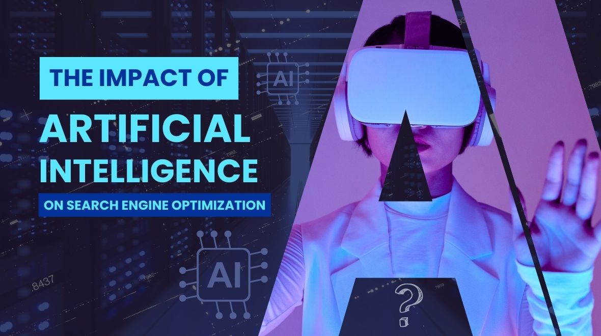 The Impact of  Artificial Intelligence On Search Engine Optimization