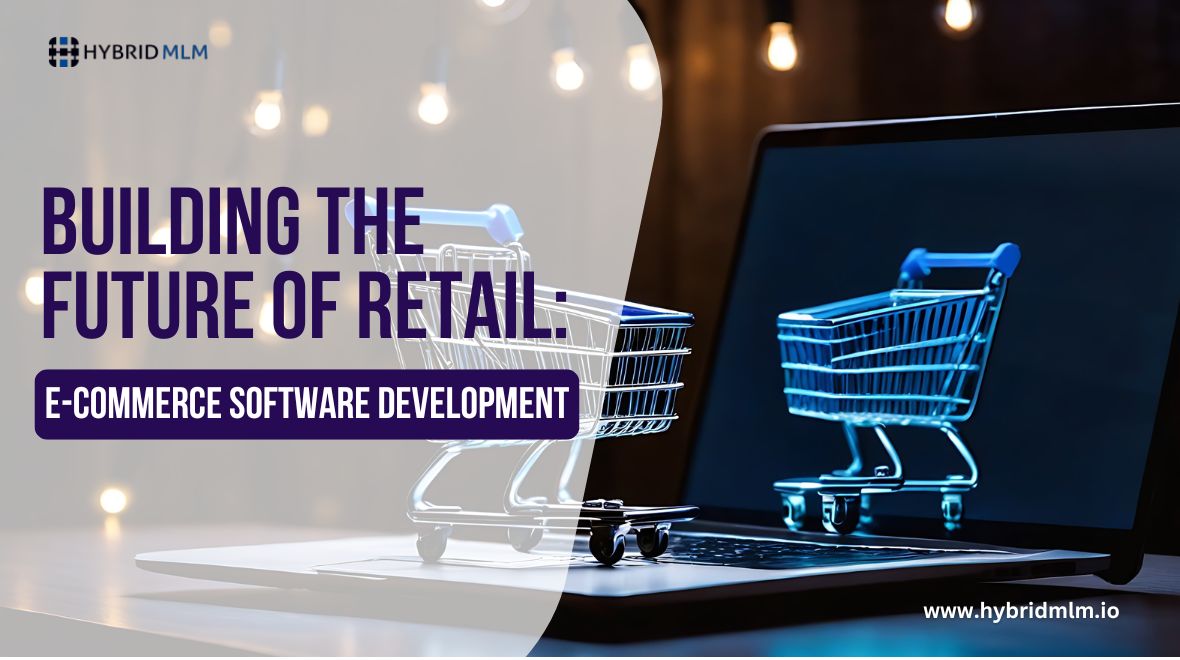 Building the Future of Retail: E-Commerce Software Development
