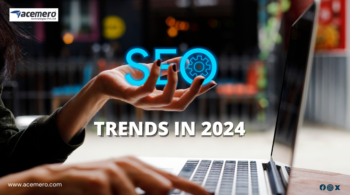 Top 5 SEO Trends in 2024 and How to Utilize Them to Rank on SERPs