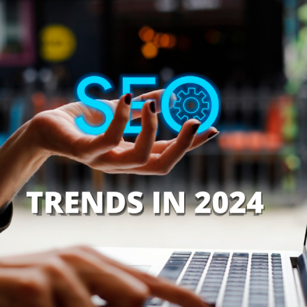Top 5 SEO Trends in 2024 and How to Utilize Them to Rank on SERPs